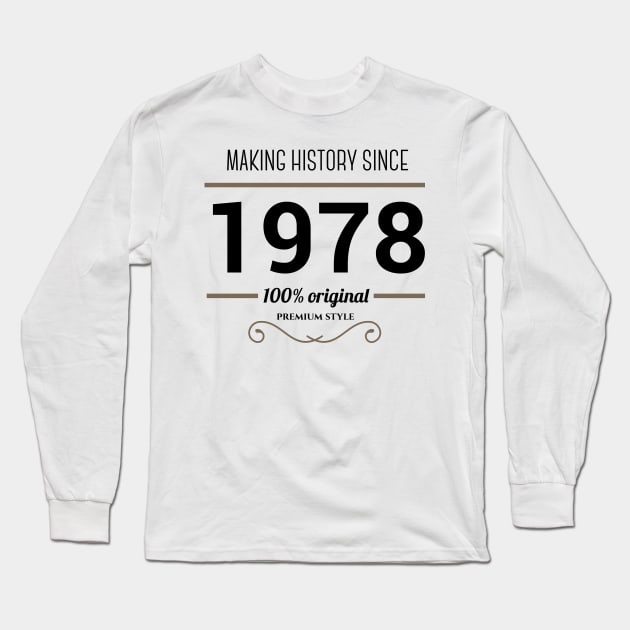 Making history since 1978 Long Sleeve T-Shirt by JJFarquitectos